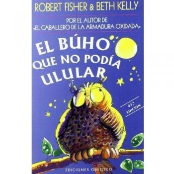 Búho que no podía ulular, El - FISHER, ROBERT; KELLLY, BETH