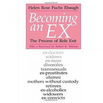 Becoming an Ex: The Process of Role Exit