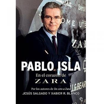Pablo Isla. En el Corazón de Zara