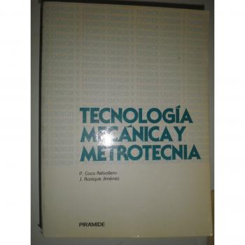 Tecnologia mecanica y metrotecnia