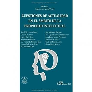 Cuestiones de actualidad en el ámbito de la propiedad intelectual.