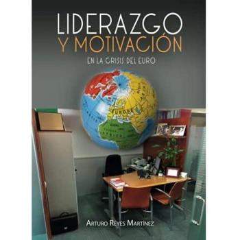 Liderazgo y motivación en la crisis del euro