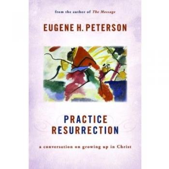 Practice Resurrection: A Conversation on Growing Up in Christ
