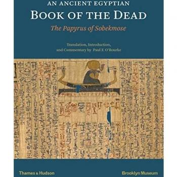 An Ancient Egyptian Book of the Dead: The Papyrus of Sobekmose