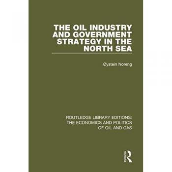 The Oil Industry and Government Strategy in the North Sea