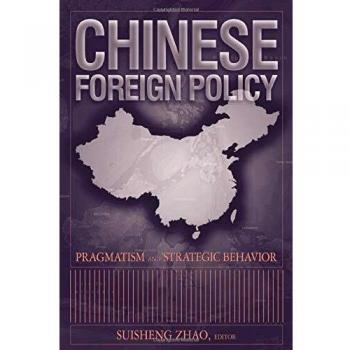 Chinese Foreign Policy: Pragmatism and Strategic Behavior