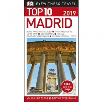 Guía de Viaje Eyewitness Madrid: Top 10 Imprescindibles 2019