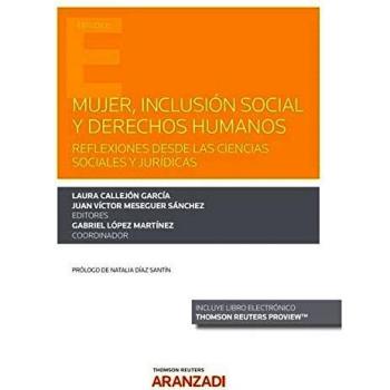 Mujer, Inclusión Social Y Derechos Humanos: Reflexiones desde las ciencias sociales y jurídicas (Monografía