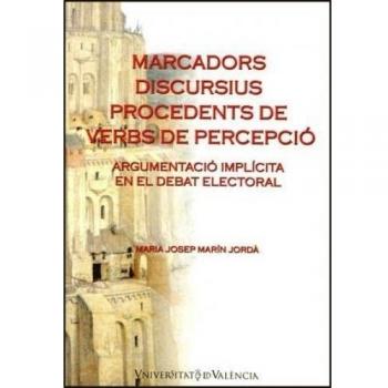 Marcadors discursius procedents de verbs de percepció: Argumentació implícita en el debat electoral: 59