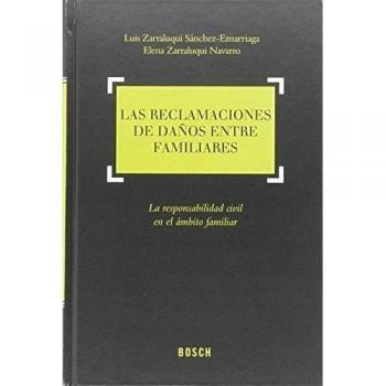 Reclamaciones De Daños Entre Familiares - Luis Zarraluqui Sánchez-eznarriaga Y Elena Zarraluqui Navarro