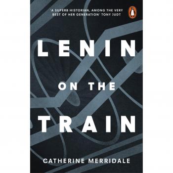 Lenin en el Tren: Biografía de Catherine Merridale