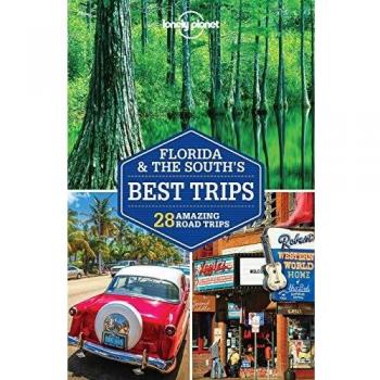 Lonely Planet Florida & the South's Best Trips