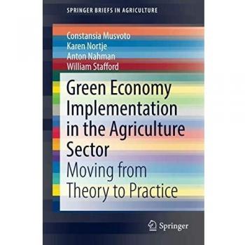 Green Economy Implementation in the Agriculture Sector: Moving from Theory to Practice