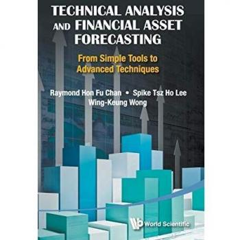 Análisis Técnico y Pronóstico de Activos Financieros: Desde Herramientas Simples hasta Técnicas Avanzadas por Raymond Hon-Fu Chan