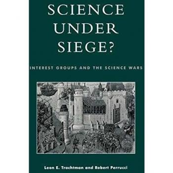 Science Under Siege?: Interest Groups and the Science Wars - Academic Analysis Book