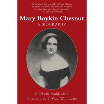 Mary Boykin Chesnut: A Revised Biography in the Southern Biography Series
