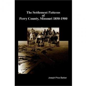 Patrones de Asentamiento del Condado de Perry, Missouri 1850-1900 (Edición en Rústica)
