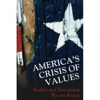 America's Crisis of Values: Reality and Perception - Princeton Edition