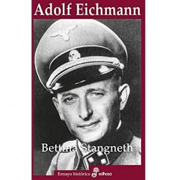 Adolf Eichmann: Historia de un asesinos de masas