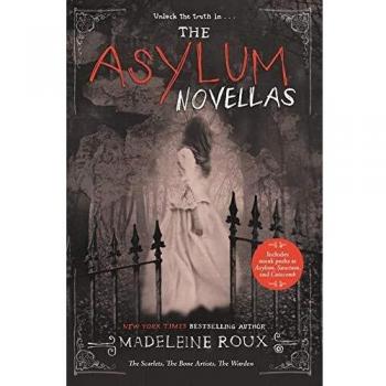 The Asylum Novellas: The Scarlets, The Bone Artists, The Warden