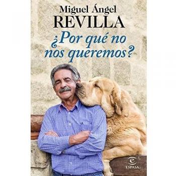 ¿Por qué no nos queremos? - Revilla Miguel Angel