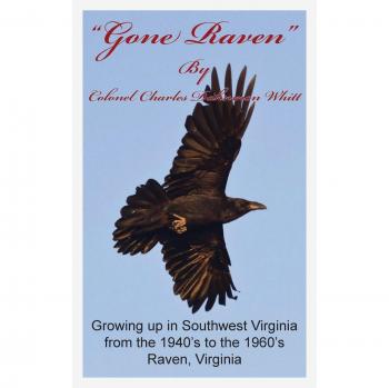 Gone Raven: A Historical Fiction Novel by Colonel Charles Dahnmon Whitt