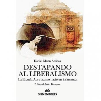 DESTAPANDO AL LIBERALISMO: LA ESCUELA AUSTRIACA NO NACIÓ EN SALAMANCA