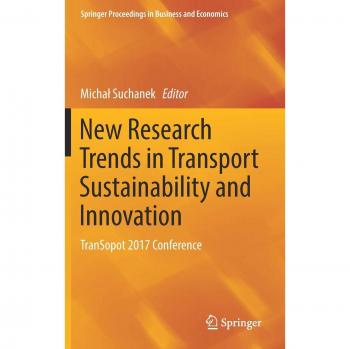 Tendencias de Investigación en Sostenibilidad e Innovación del Transporte: Conferencia TranSopot 2017 (Actas de Springer en Negocios y Economía)