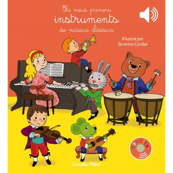 Els meus primers instruments de música clàssica: Il·lustrat per Séverine Cordier