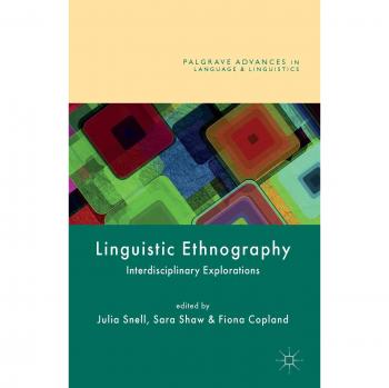Linguistic Ethnography: Interdisciplinary Explorations