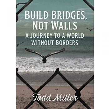 Build Bridges, Not Walls: A Journey to a World Without Borders
