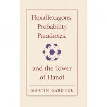 Libro de Puzzles Matemáticos: Hexaflexágonos, Paradojas de Probabilidad y la Torre de Hanoi - Primera Edición de Martin Gardner (Biblioteca Matemática Nueva de Martin Gardner, Volumen 1)
