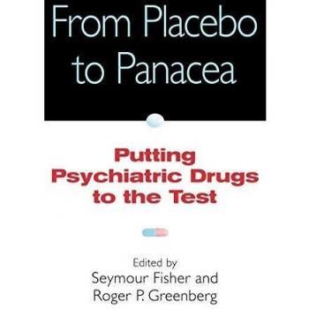 From Placebo To Panacea: Putting Psychiatric Drugs to the Test