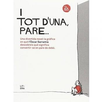 I tot d'una, pare - òscar Sarramia Farré