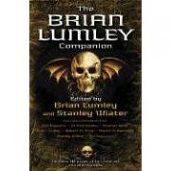 Brian Lumley Companion: A Comprehensive Guide to the Works of Brian Lumley
