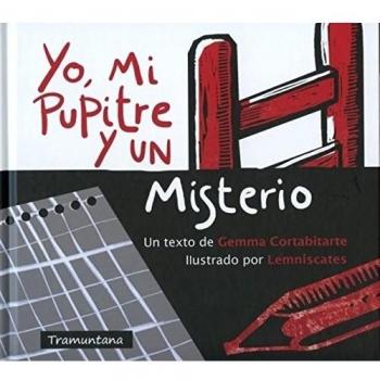 YO MI PUPITRE Y UN MISTERIO - Cortabitarte, Gemma; Lemniscates, Lemniscates