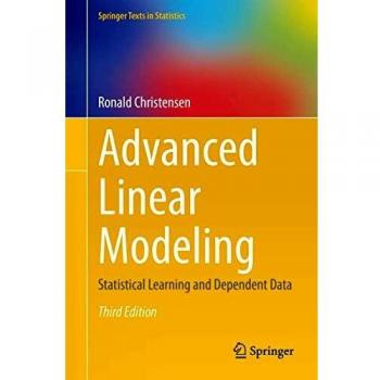 Advanced Linear Modeling: Statistical Learning and Dependent Data by Springer-Verlag New York