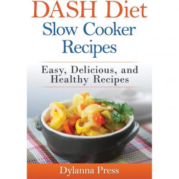 Healthy Low-Sodium DASH Diet Slow Cooker Recipe Book