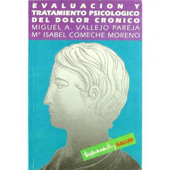 Evaluacion y tratamiento psicologico del dolor cronico