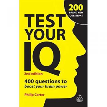 Test Your IQ: 400 Questions to Boost Your Brain Power