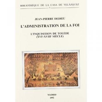 L'administration de la foi: L'Inquisition de Tolède