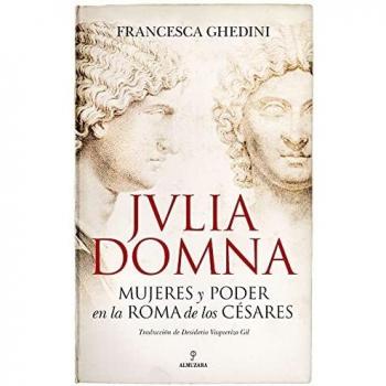 Julia Domna: Mujeres y poder en la Roma de los césares