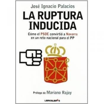 La ruptura inducida: Cómo el PSOE convirtió Navarra en un reto nacional para el PP