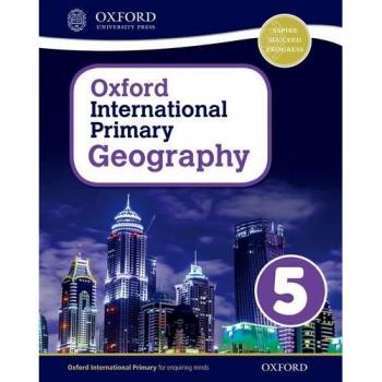 Oxford International Primary Geography Student Book 5 - Libro de texto para estudiantes de geografía, nivel 5, con contenido adaptado al currículo internacional, incluye ilustraciones a color, actividades interactivas y recursos adicionales en línea