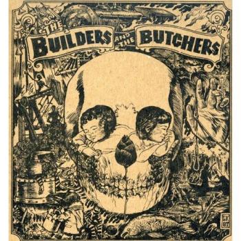 Builders & The Butchers