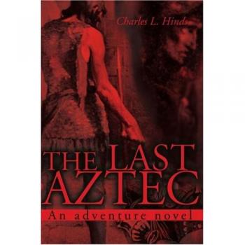 The Last Aztec: An Epic Adventure Novel