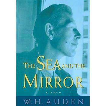 The Sea and the Mirror: A Commentary on Shakespeare's The Tempest