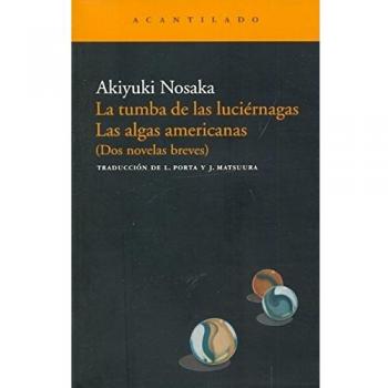 La tumba de las luciérnagas. Las algas americanas: - Akiyuki Nosaka