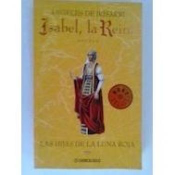 Isabel, la Reina - las hijas de la Luna roja