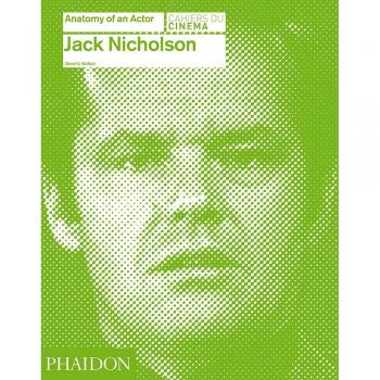Jack Nicholson: Anatomía de un Actor - Edición Ilustrada